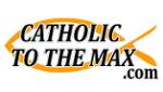 Catholic To The Max Promo Codes & Coupons